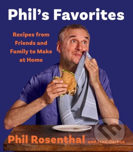 Kniha: Phil''s Favorites (Jenn Garbee a Phil Rosenthal). Simon Element, 2025 Kniha: Phil''s Favorites (Jenn Garbee a Phil Rosenthal). Simon Element, 2025