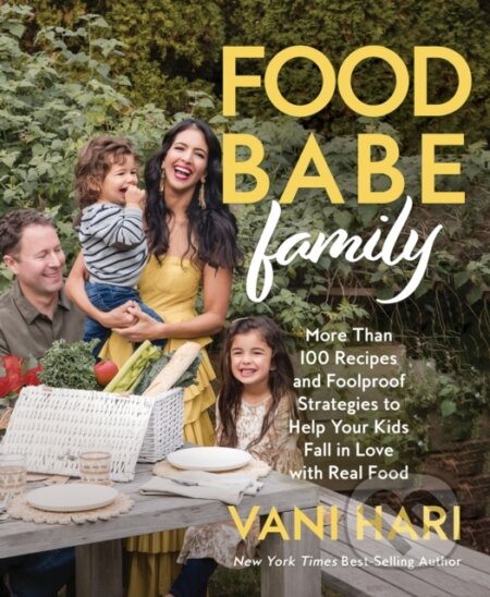 Kniha: Food Babe Family (Vani Hari). Hay House, 2025 Kniha: Food Babe Family (Vani Hari). Hay House, 2025