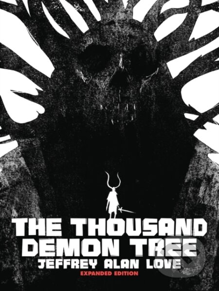Kniha: The Thousand Demon Tree Expanded Edition (Jeffrey Alan Love). , 2025 Kniha: The Thousand Demon Tree Expanded Edition (Jeffrey Alan Love). , 2025