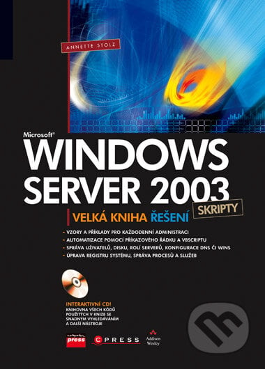 Microsoft Windows Server 2003 Skripty - Anette Stolz, Computer Press, 2007
