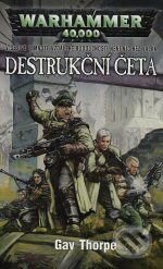 Kniha: Destrukční četa (Gav Thorpe). Polaris, 2007 Kniha: Destrukční četa (Gav Thorpe). Polaris, 2007