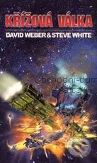 Kniha: Křížová válka (David Weber a Steve White). Polaris, 2007 Kniha: Křížová válka (David Weber a Steve White). Polaris, 2007