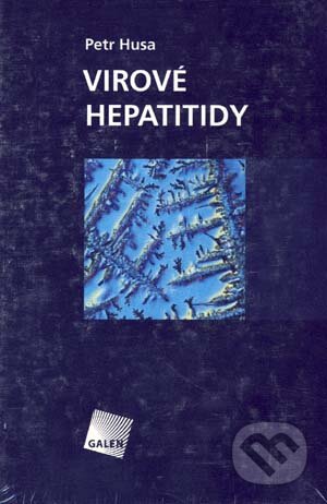 Kniha: Virové hepatitidy (Petr Husa). Galén, 2005 Kniha: Virové hepatitidy (Petr Husa). Galén, 2005