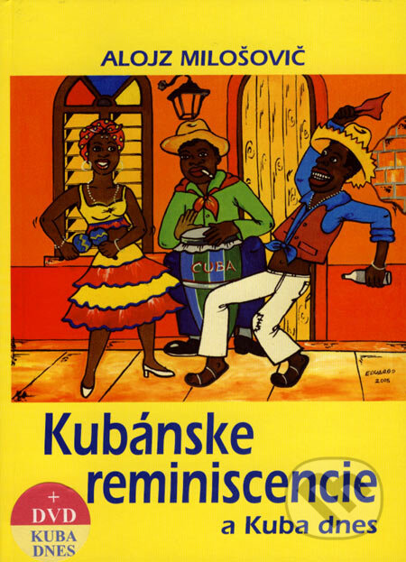 Kniha: Kubánske reminiscencie a Kuba dnes (Alojz Milošovič). Komprint, 2007 Kniha: Kubánske reminiscencie a Kuba dnes (Alojz Milošovič). Komprint, 2007