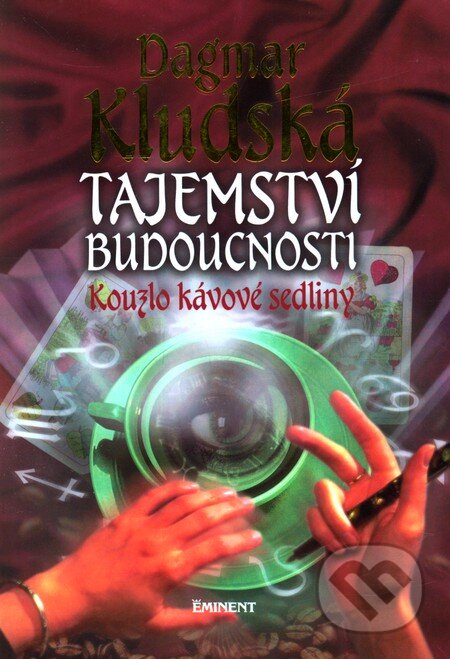 Kniha: Tajemství budoucnosti (Dagmar Kludská). Eminent, 2001 Kniha: Tajemství budoucnosti (Dagmar Kludská). Eminent, 2001