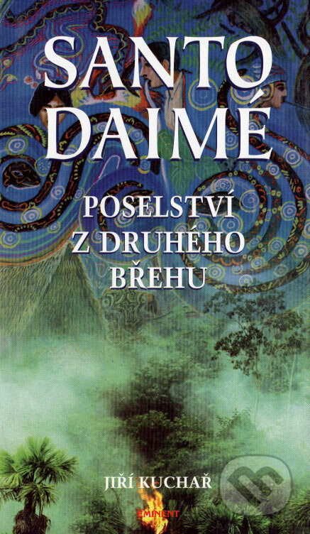 Kniha: Santo Daimé (Jiří Kuchař). Eminent, 2001 Kniha: Santo Daimé (Jiří Kuchař). Eminent, 2001