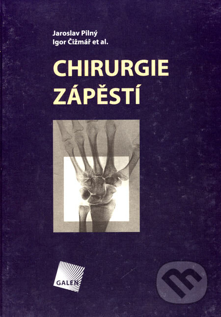 Kniha: Chirurgie zápěstí (Igor Čižmář a Jaroslav Pilný). Galén, 2006 Kniha: Chirurgie zápěstí (Igor Čižmář a Jaroslav Pilný). Galén, 2006