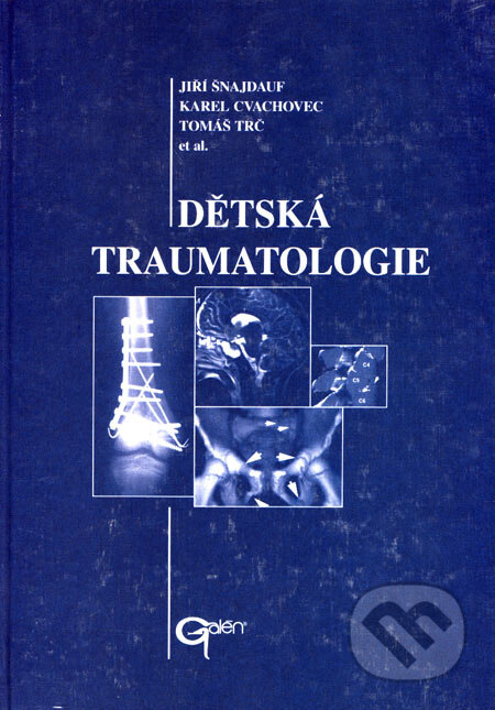 Kniha: Dětská traumatologie (Jiří Šnajdauf, Karel Cvachovec a Tomáš Trč). Galén, 2004 Kniha: Dětská traumatologie (Jiří Šnajdauf, Karel Cvachovec a Tomáš Trč). Galén, 2004