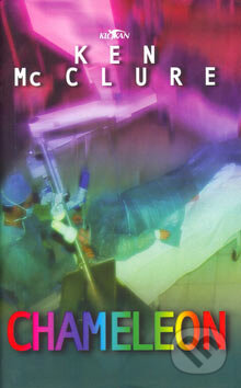 Kniha: Chameleon (Ken McClure). Alpress, 2003 Kniha: Chameleon (Ken McClure). Alpress, 2003
