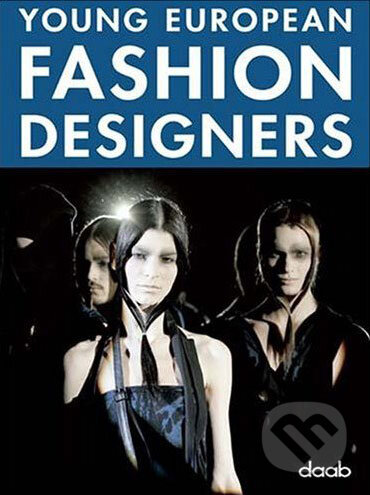 Kniha: Young European Fashion Designers (Daab). Daab, 2007 Kniha: Young European Fashion Designers (Daab). Daab, 2007