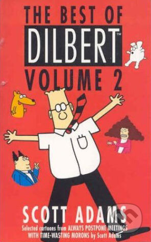 Kniha: The Best of Dilbert: Vol 2 (Scott Adams). Boxtree, 2002 Kniha: The Best of Dilbert: Vol 2 (Scott Adams). Boxtree, 2002