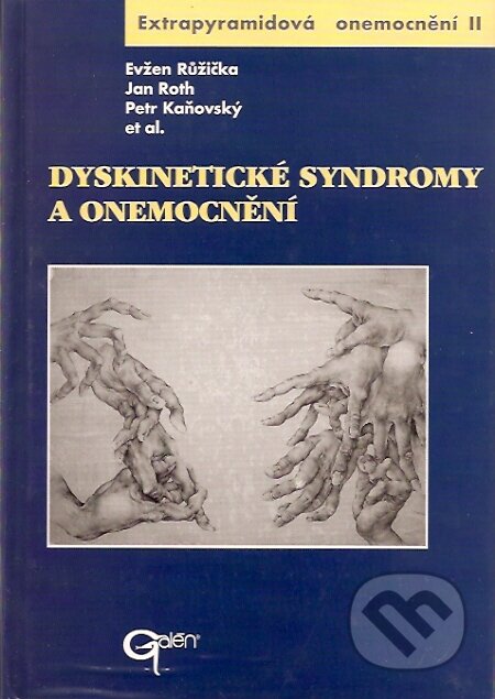Kniha: Dyskinetické syndromy a onemocnění (Evžen Růžička, Jan Roth a Petr Kaňovský et al.). Galén, 2002 Kniha: Dyskinetické syndromy a onemocnění (Evžen Růžička, Jan Roth a Petr Kaňovský et al.). Galén, 2002