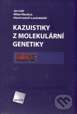 Kniha: Kazuistiky z molekulární genetiky (hlavní autoři a pořadatelé, Jan Lebl a Milan Macek jr.). Galén, 2006 Kniha: Kazuistiky z molekulární genetiky (hlavní autoři a pořadatelé, Jan Lebl a Milan Macek jr.). Galén, 2006