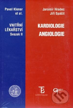 Kardiologie, angiologie - Jaromír Hradec, Jiří Spáčil, Galén, 2001