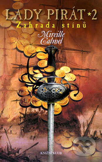 Kniha: Lady Pirát 2 (Mireille Calmel). Knižní klub, 2007 Kniha: Lady Pirát 2 (Mireille Calmel). Knižní klub, 2007