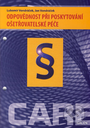 Kniha: Odpovědnost při poskytování ošetřovatelské péče (Jan Vondráček a Lubomír Vondráček). Galén, 2006 Kniha: Odpovědnost při poskytování ošetřovatelské péče (Jan Vondráček a Lubomír Vondráček). Galén, 2006