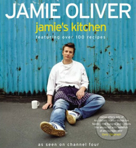 Kniha: Jamie's Kitchen (Jamie Oliver). Michael Joseph, 2002 Kniha: Jamie's Kitchen (Jamie Oliver). Michael Joseph, 2002