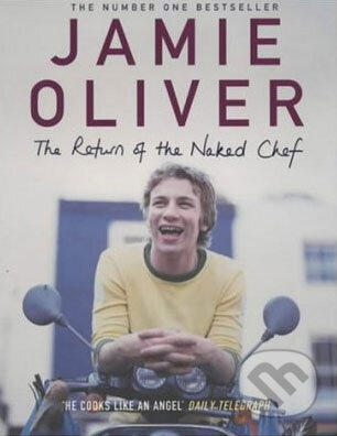 Kniha: The Return of the Naked Chef (Jamie Oliver). Penguin Books, 2002 Kniha: The Return of the Naked Chef (Jamie Oliver). Penguin Books, 2002