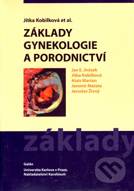 Kniha: Základy gynekologie a porodnictví (Jitkja Kobilková). Galén, Karolinum, 2005 Kniha: Základy gynekologie a porodnictví (Jitkja Kobilková). Galén, Karolinum, 2005