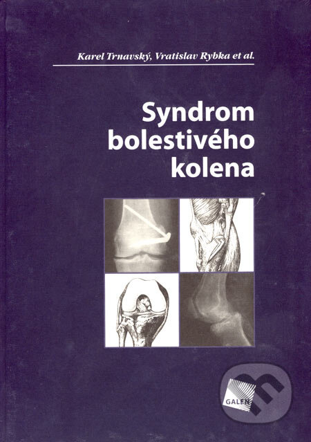 Kniha: Syndrom bolestivého kolena (Karel Trnavský, Vratislav Rybka a kolektív). Galén, 2006 Kniha: Syndrom bolestivého kolena (Karel Trnavský, Vratislav Rybka a kolektív). Galén, 2006