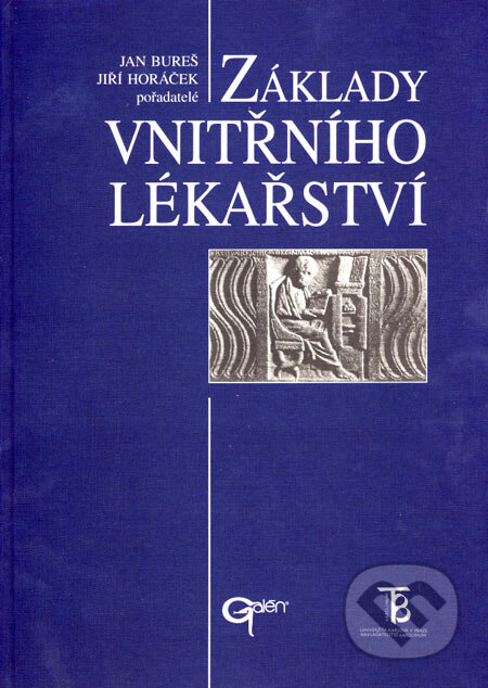 Kniha: Základy vnitřního lékařství (Jan Bureš a Jiří Horáček). Galén, Karolinum, 2003 Kniha: Základy vnitřního lékařství (Jan Bureš a Jiří Horáček). Galén, Karolinum, 2003