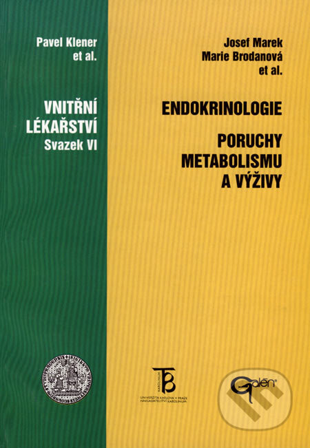 Kniha: Endokrinologie. Poruchy metabolismu a výživy (Josef Marek a Marie Brodanová). Galén, Karolinum, 2002 Kniha: Endokrinologie. Poruchy metabolismu a výživy (Josef Marek a Marie Brodanová). Galén, Karolinum, 2002