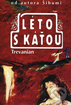 Kniha: Léto s Káťou (Trevanian). Argo, 2007 Kniha: Léto s Káťou (Trevanian). Argo, 2007