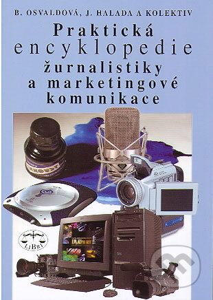 Kniha: Praktická encyklopedie žurnalistiky a marketingové komunikace (Barbora Osvaldová a kolektív). Libri, 2007 Kniha: Praktická encyklopedie žurnalistiky a marketingové komunikace (Barbora Osvaldová a kolektív). Libri, 2007