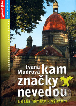 Kniha: Kam značky nevedou (Ivana Mudrová). Nakladatelství Lidové noviny, 2007 Kniha: Kam značky nevedou (Ivana Mudrová). Nakladatelství Lidové noviny, 2007