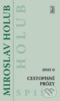 Kniha: Cestopisné prózy (Miroslav Holub). Carpe diem, 2003 Kniha: Cestopisné prózy (Miroslav Holub). Carpe diem, 2003
