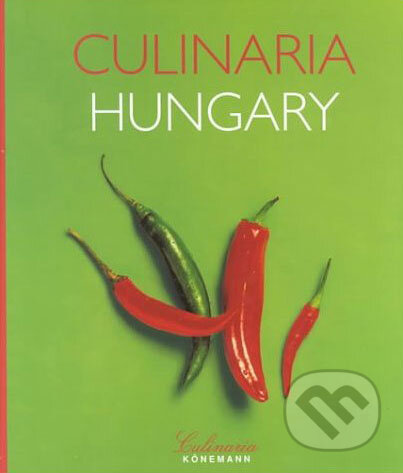 Kniha: Culinaria Hungaria (Aniko Gergely). Könemann, 1999 Kniha: Culinaria Hungaria (Aniko Gergely). Könemann, 1999