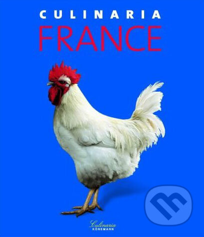 Kniha: Culinaria France (Könemann). Könemann, 2004 Kniha: Culinaria France (Könemann). Könemann, 2004