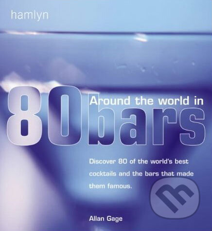 Around the World in 80 Bars - Allan Gage, Hamlyn, 2004