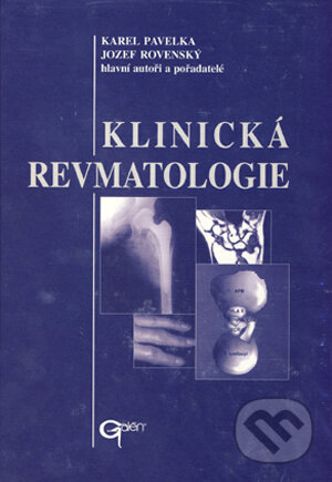 Kniha: Klinická revmatologie (Jozef Rovenský et al. a Karel Pavelka). Galén, 2003 Kniha: Klinická revmatologie (Jozef Rovenský et al. a Karel Pavelka). Galén, 2003