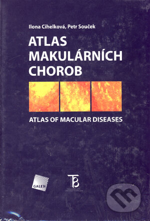 Kniha: Atlas makulárních chorob (Ilona Cihelková a Petr Souček). Galén, 2005 Kniha: Atlas makulárních chorob (Ilona Cihelková a Petr Souček). Galén, 2005
