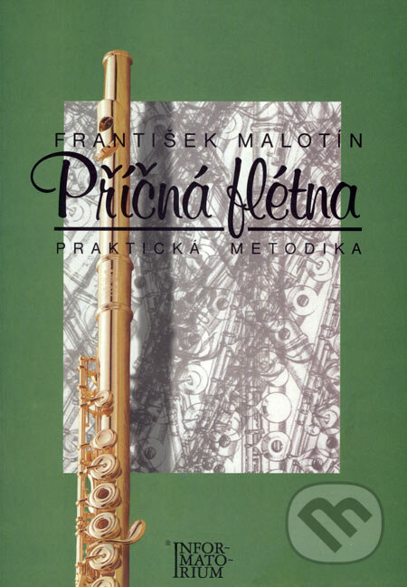 Kniha: Příčná flétna (František Malotín). Informatorium, 1998 Kniha: Příčná flétna (František Malotín). Informatorium, 1998