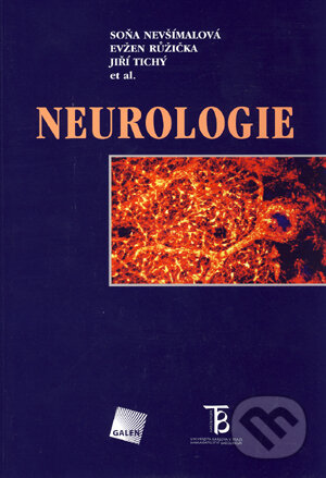 Kniha: Neurologie (Evžen Růžička, Jiří Tichý a Soňa Nevšímalová). Galén, 2005 Kniha: Neurologie (Evžen Růžička, Jiří Tichý a Soňa Nevšímalová). Galén, 2005