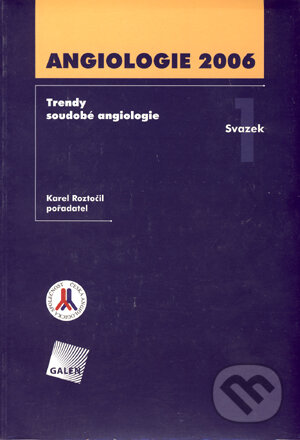 Kniha: Angiologie 2006 (Karel Roztočil). Galén, 2006 Kniha: Angiologie 2006 (Karel Roztočil). Galén, 2006