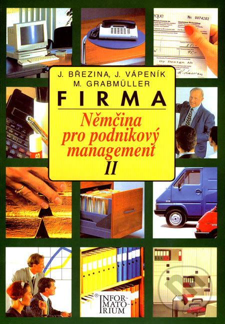 Kniha: Firma II (J. Březina, J. Vápeník a M. Grabmüller). Informatorium, 2006 Kniha: Firma II (J. Březina, J. Vápeník a M. Grabmüller). Informatorium, 2006