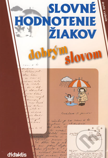 Kniha: Slovné hodnotenie žiakov dobrým slovom (Ľudmila Weissová-Bistáková). Didaktis, 2006 Kniha: Slovné hodnotenie žiakov dobrým slovom (Ľudmila Weissová-Bistáková). Didaktis, 2006