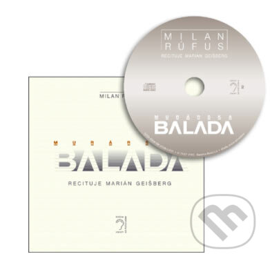 Audiokniha: Murárska balada (Milan Rúfus). PRO, 2007 Audiokniha: Murárska balada (Milan Rúfus). PRO, 2007