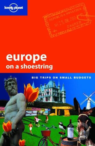 Kniha: Europe on a Shoestring: Big Trips on Small Budgets (Sarah Johnstone). Lonely Planet, 2007 Kniha: Europe on a Shoestring: Big Trips on Small Budgets (Sarah Johnstone). Lonely Planet, 2007