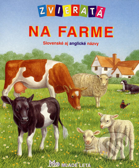 Kniha: Na farme (Slovenské pedagogické nakladateľstvo - Mladé letá). Slovenské pedagogické nakladateľstvo - Mladé letá, 2004 Kniha: Na farme (Slovenské pedagogické nakladateľstvo - Mladé letá). Slovenské pedagogické nakladateľstvo - Mladé letá, 2004