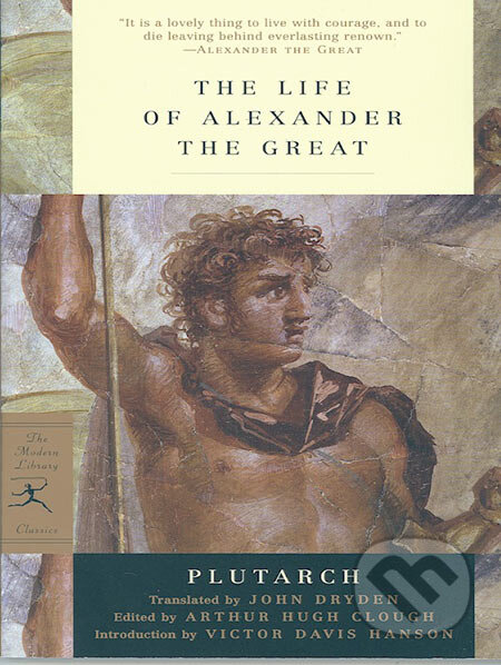 Kniha: The Life of Alexander the Great (Plutarch). Random House, 2004 Kniha: The Life of Alexander the Great (Plutarch). Random House, 2004