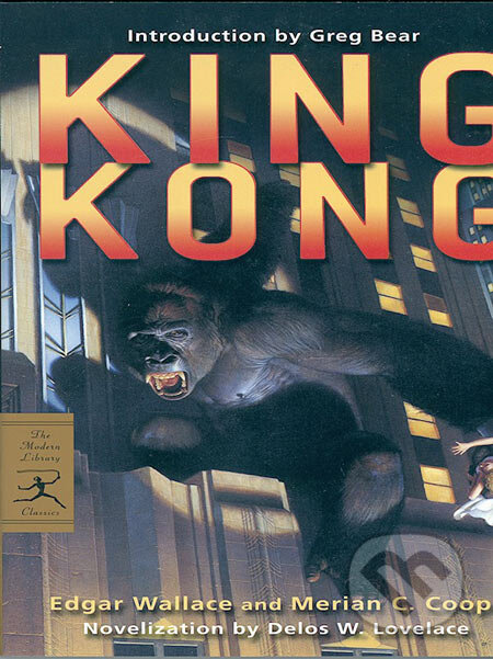 Kniha: King Kong (Edgar Wallace a Merian C. Cooper). Random House, 2005 Kniha: King Kong (Edgar Wallace a Merian C. Cooper). Random House, 2005
