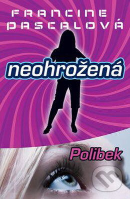 Kniha: Neohrožená 5: Polibek (Francine Pascalová). BB/art, 2006 Kniha: Neohrožená 5: Polibek (Francine Pascalová). BB/art, 2006