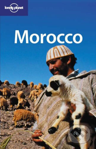 Kniha: Morocco (Anthony Ham). Lonely Planet, 2007 Kniha: Morocco (Anthony Ham). Lonely Planet, 2007