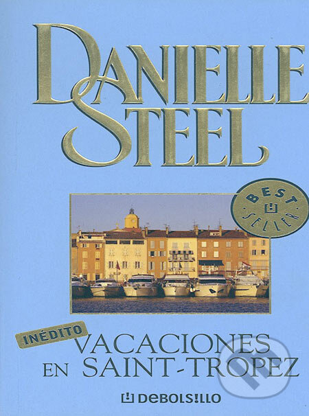 Kniha: Vacaciones en Saint-Tropez (Danielle Steel). Random House, 2006 Kniha: Vacaciones en Saint-Tropez (Danielle Steel). Random House, 2006