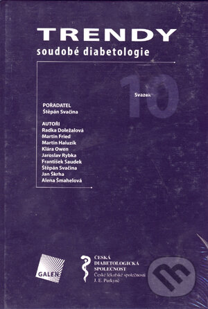 Kniha: Trendy soudobé diabetologie 10 (Štěpán Svačina). Galén, 2005 Kniha: Trendy soudobé diabetologie 10 (Štěpán Svačina). Galén, 2005