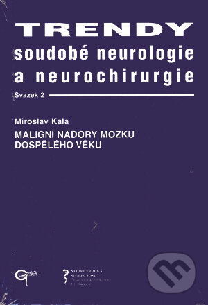 Kniha: Trendy soudobé neurologie a neurochirurgie. Svazek 2 (Miroslav Kala). Galén, 1998 Kniha: Trendy soudobé neurologie a neurochirurgie. Svazek 2 (Miroslav Kala). Galén, 1998